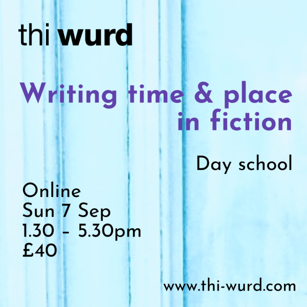 Writing Time & Place in Fiction (online day school place)